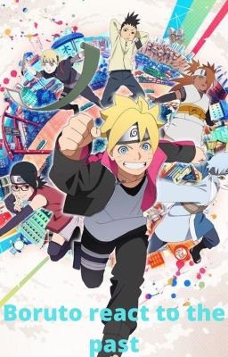 Boruto react to the past