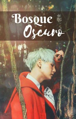 Bosque Oscuro ; yoonseok