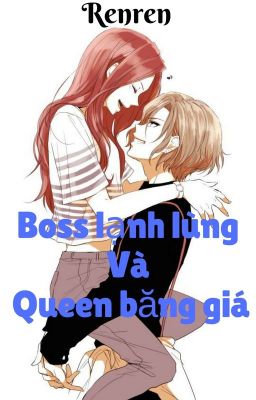 Boss Lạnh Lùng Và Queen Băng Giá [Full]