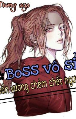 Boss vô sỉ, bổn vương chém chết ngươi! 