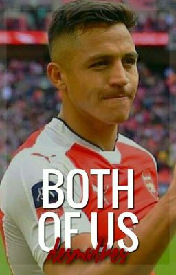 Both of Us || alexis