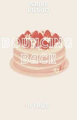 Bouncing Back | Saiki K. [𑁍]