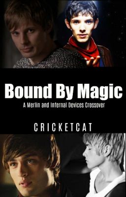 Bound By Magic (BBC Merlin//TID fanfic)