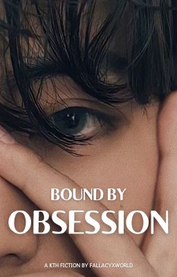 BOUND BY OBSESSION [KTH-FF]