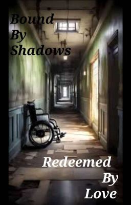 Bound by Shadows, Redeemed by Love