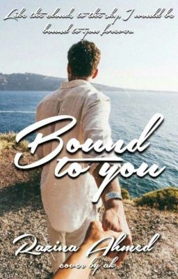 Bound to you 