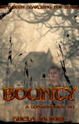 Bounty (A Supernatural au) ✔️