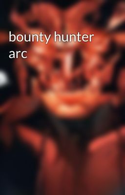 bounty hunter arc