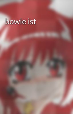 bowie ist