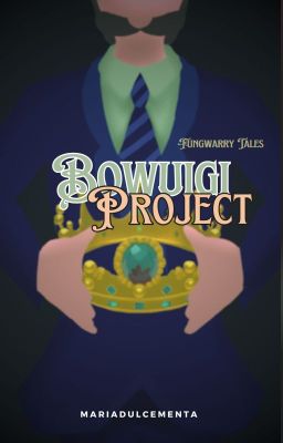 Bowuigi Project 👑Fungwarry Tales👑