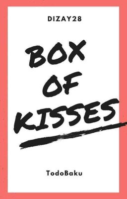 Box of Kisses. [TodoBaku]