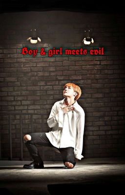 Boy & girl meets evil  [JH]