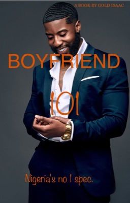 BOYFRIEND 101: Nigeria's no 1 spec