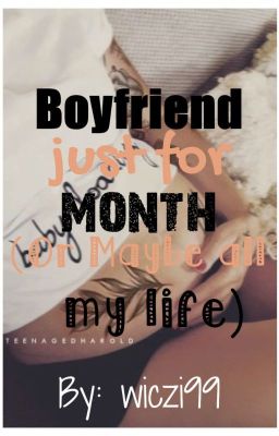 Boyfriend Just For Month (Or Maybe All My Life)