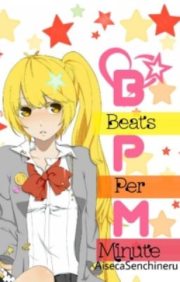 BPM ★ Beats Per Minute 「Akita Neru's Story」