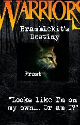 Bramblekit's Destiny (On Hold)