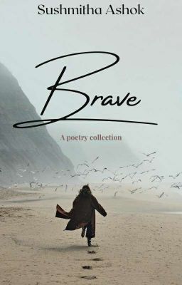 Brave (A poetry collection)