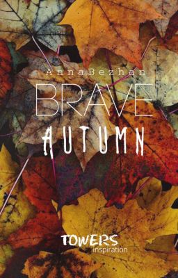 Brave Autumn { Towers inspiration} 