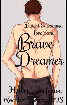 Brave Dreamer ||Haikyu!! - Daichi Sawamura||