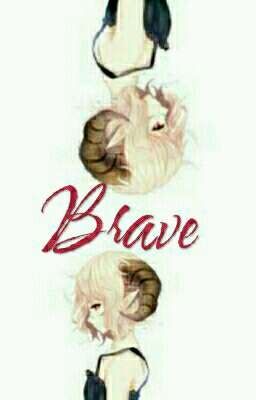 Brave (Mature)