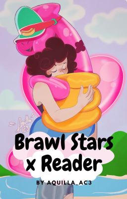 Brawl Stars X Reader