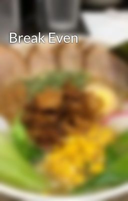 Break Even