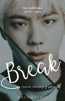 Break (Jin FF) ‖Complete✓️‖