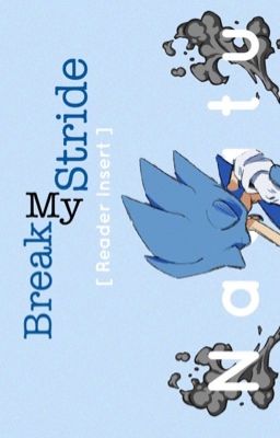 Break My Stride [[Sonic] Reader Insert]