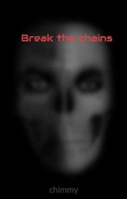 Break the chains