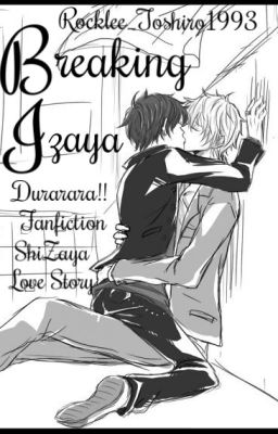 Breaking Izaya ||Durarara!! - ShiZaya||