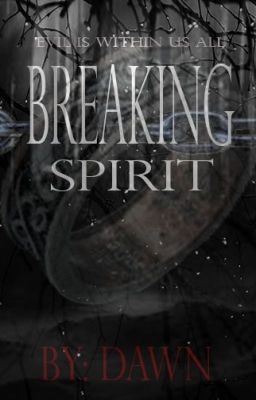 Breaking Spirit