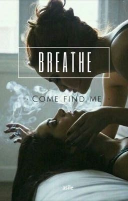 Breathe 2 : Come find me