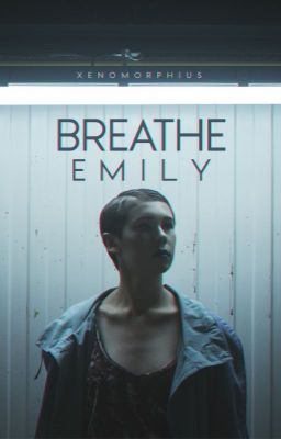 Breathe, Emily