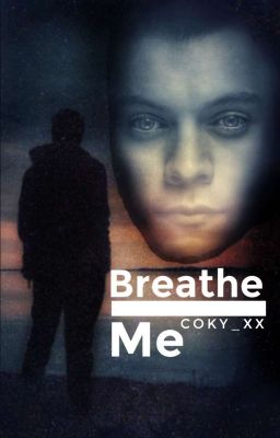 Breathe Me || Larry AU