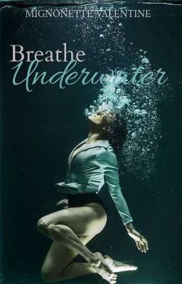 Breathe Underwater. Oneshot.