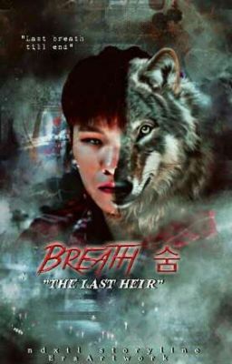 Breathe 숨 ❝ Last Heir❞