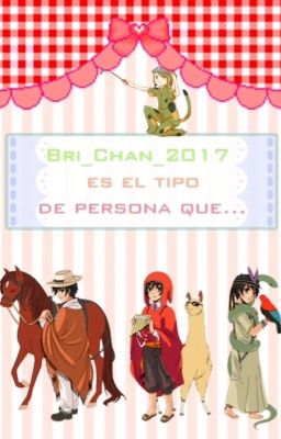 bri_chan_2017 es el tipo de persona que...