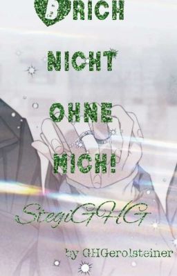 Brich nicht ohne mich!     //StegiGHG