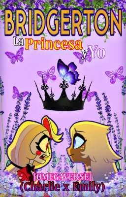 «BRIDGERTON» La Princesa Y Yo. (CharEmi)