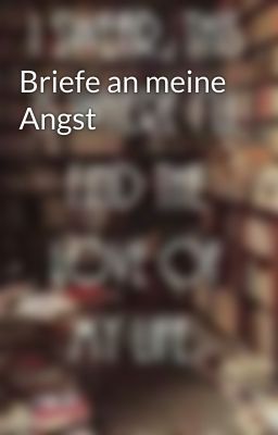 Briefe an meine Angst