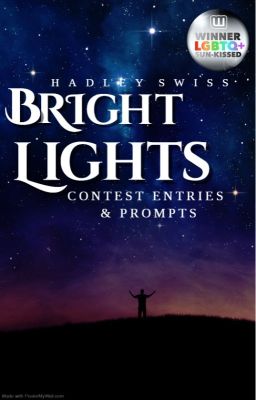 Bright Lights: Stories I Wrote For Prompts & Contests