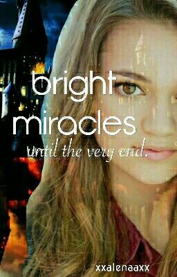 Bright Miracles. || Harry Potter FF