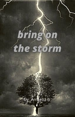 Bring On The Storm