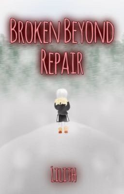 Broken Beyond Repair