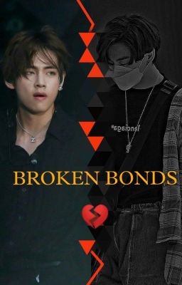 Broken bonds💔