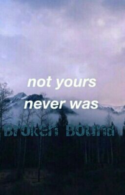 Broken Bound