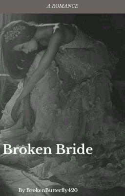 Broken Bride ✔ {EDITING}