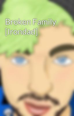 Broken Family [Irondad]