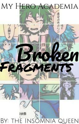 Broken Fragments || My Hero Academia