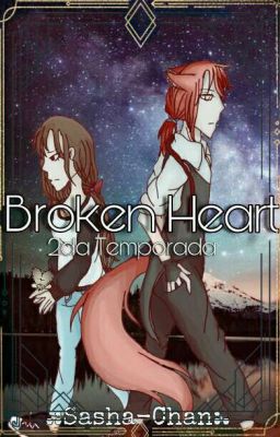 « Broken heart » | Foxy y tu parte 2 de: [might you love me?] [Terminada]